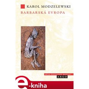 Barbarská Evropa - Karol Modzelewski e-kniha