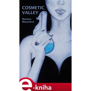 Cosmetic valley - Martina Mouseová e-kniha