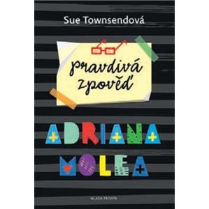 Pravdivá zpověď Adriana Molea - Sue Townsendová