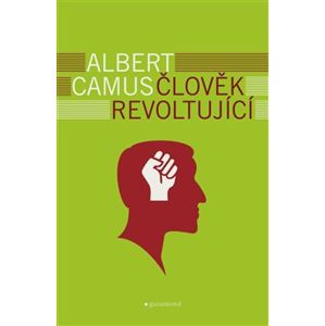 Člověk revoltující - Albert Camus