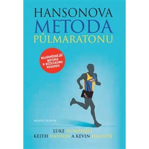 Hansonova metoda půlmaratonu - Luke Humphrey, Keith Hanson, Kevin Hanson