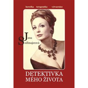 Detektivka mého života - Jana Sedlmajerová
