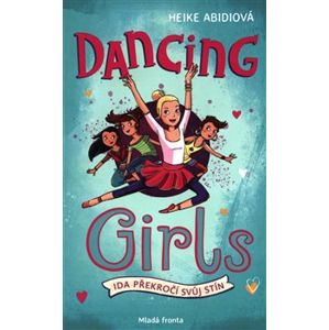 Dancing girls - Ida překročí svůj stín - Heike Abidiová