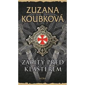 Zabitý před klášterem - Zuzana Koubková