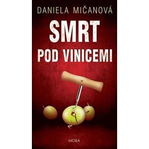 Smrt pod vinicemi - Daniela Mičanová