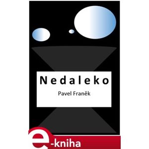 Nedaleko - Pavel Franěk e-kniha