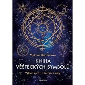 Kniha věšteckých symbolů - Výklad zpráv z duchovní sféry - Melanie Barnumová