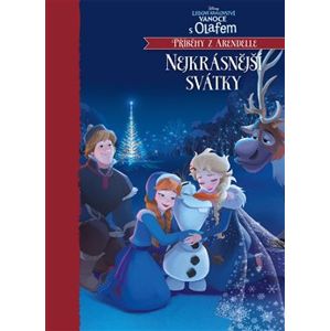 Ledové království - Nejkrásnější svátky. Vánoce s Olafem - Příběhy z Arendelle - kolektiv