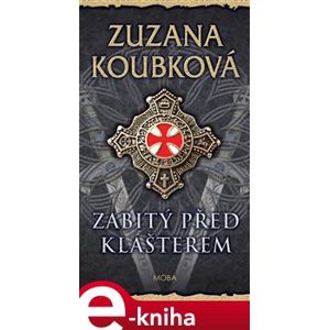 Zabitý před klášterem - Zuzana Koubková e-kniha