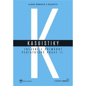 Kasuistiky (nejen) z primární pediatrické praxe 2 - kol., Alena Šebková