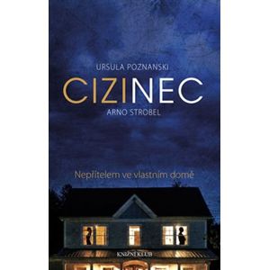 Cizinec - Ursula Poznanski, Arno Strobel