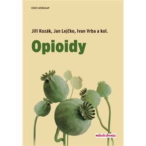 Opioidy - Jiří Kozák, Jan Lejčko, Ivan Vrba