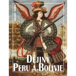 Dějiny Peru a Bolívie - Bohumír Roedl