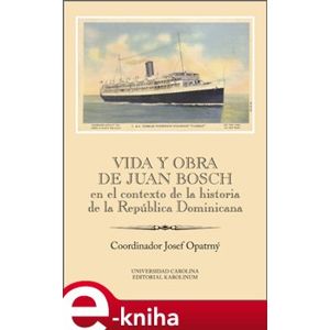 Vida y obra de Juan Bosch en el contexto de la historia de la República Dominicana Ibero-Americana Supplementum 46 e-kniha