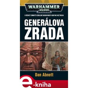 Generálova zrada. Warhammer 40 000 - Dan Abnett e-kniha