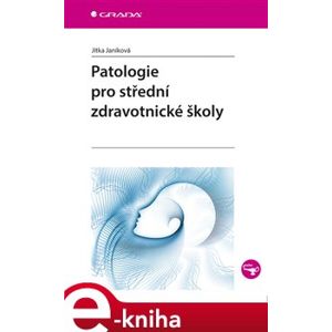 Patologie pro střední zdravotnické školy - Jitka Janíková e-kniha