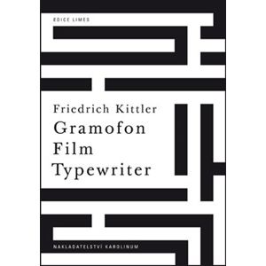Gramofon. Film. Typewriter - Friedrich Kittler