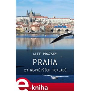 Praha. 23 největších pokladů - Alef Pražský e-kniha