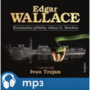Kriminální příběhy Johna G. Reedera, mp3 - Edgar Wallace