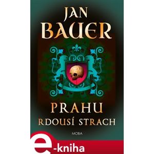 Prahu rdousí strach - Jan Bauer e-kniha