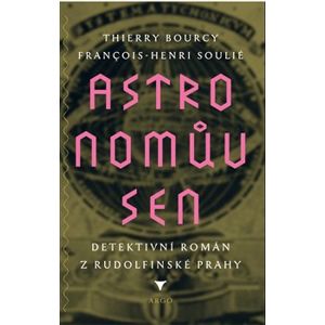 Astronomův sen - Thrierry Bourcy, Francois-Henri Soulie
