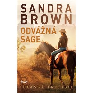 Odvážná Sage. Texaská trilogie - Sandra Brown