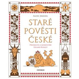Staré pověsti české. komentované vydání - Alois Jirásek, Eduard Burget