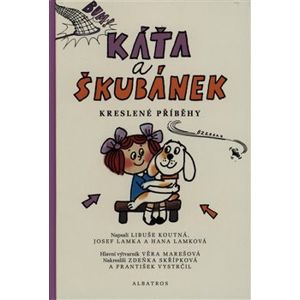 Káťa a Škubánek - Kreslené příběhy - Hana Lamková, Josef Lamka, Libuše Koutná