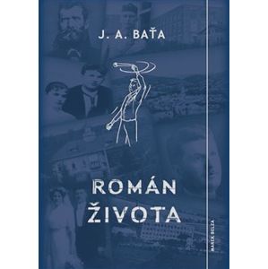 Román života - Jan Antonín Baťa