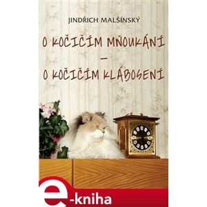 O kočičím mňoukání - O kočičím klábosení - Jindřich Malšínský e-kniha