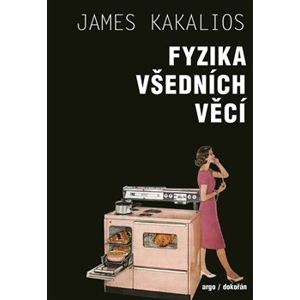 Fyzika všedních věcí - James Kakalios