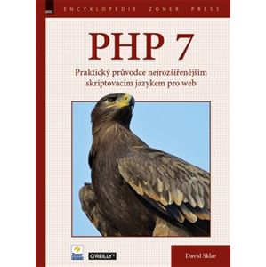 PHP 7 – Praktický průvodce nejrozšířenějším skriptovacím jazykem pro web - David Sklar