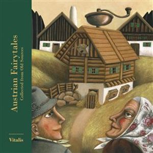 Austrian Fairytales. Collected from Old Sources - Harald Salfellner