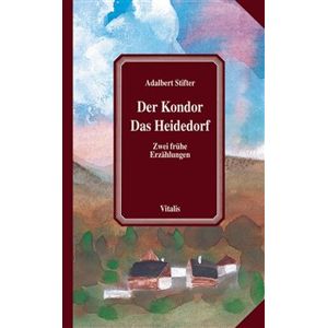 Kondor / Ves na pláče - Adalbert Stifter