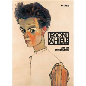 Egon Schiele (francouzská verze). Un vie en couleurs - Roman Neugebauer