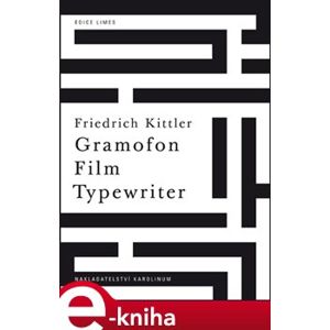 Gramofon. Film. Typewriter - Friedrich Kittler e-kniha