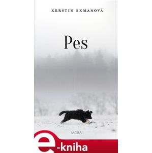 Pes - Kerstin Ekmanová e-kniha
