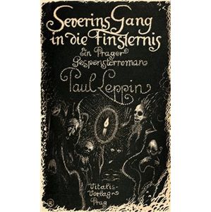 Severins Gang in die Finsternis. Ein Prager Gespensterroman - Paul Leppin