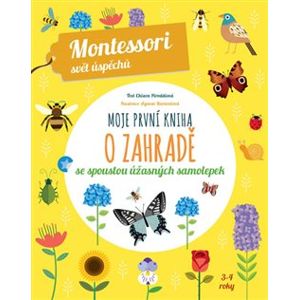 Moje první kniha o zahradě. Montessori se spoustou úžasných samolepek - Chiara Piroddi