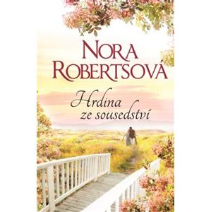 Hrdina ze sousedství - Nora Robertsová