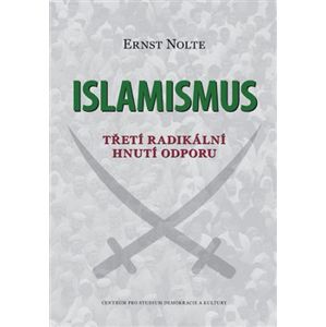 Islamismus. Třetí radikální hnutí odporu - Ernst Nolte