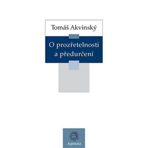 O prozřetelnosti a předurčení - Tomáš Akvinský
