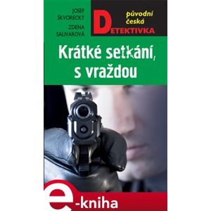 Krátké setkání, s vraždou - Josef Škvorecký, Zdena Salivarová e-kniha