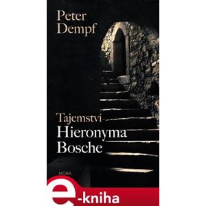 Tajemství Hieronyma Bosche - Peter Dempf e-kniha