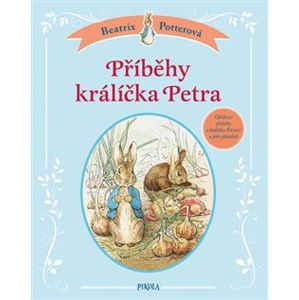 Příběhy králíčka Petra - Beatrix Potterová
