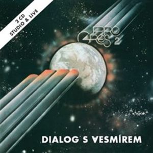 Dialog s vesmírem (studio & live) - Progres