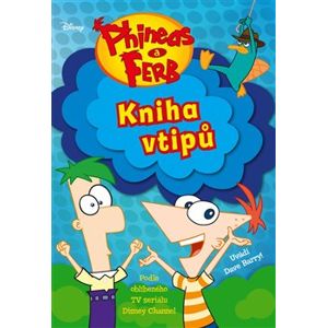 Phineas a Ferb – Kniha vtipů - Kitty Richardsová, kolektiv