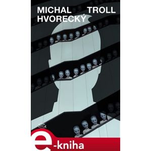 Troll - Michal Hvorecký e-kniha