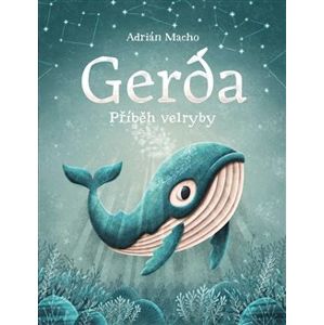 Gerda. Příběh velryby - Peter Kavecký, Adrián Macho
