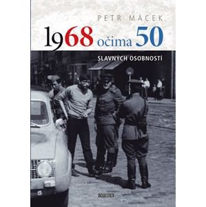 1968 očima 50. slavných osobností - Petr Macek